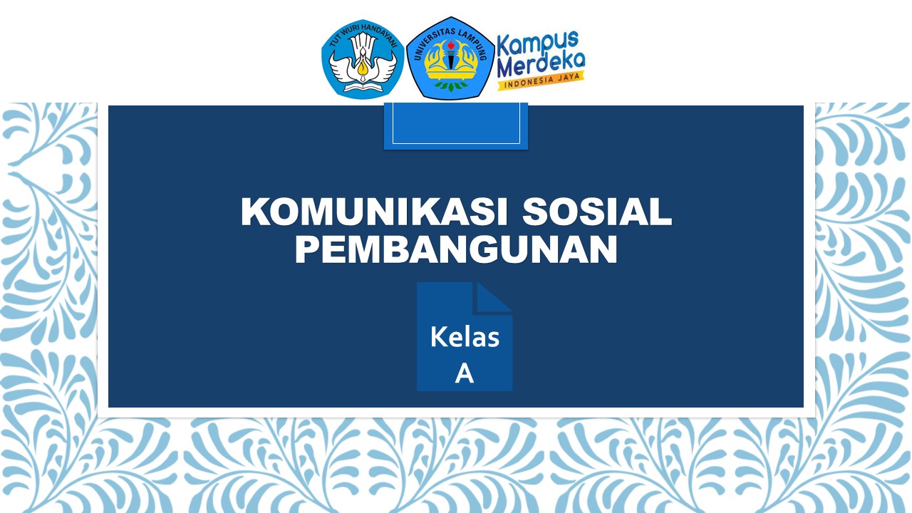 Komunikasi Sosial Pembangunan, Kelas A