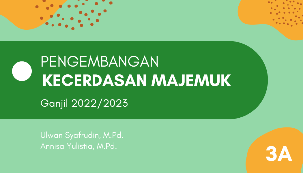 PENGEMBANGAN KECERDASAN MAJEMUK 3A - GANJIL 2022/2023