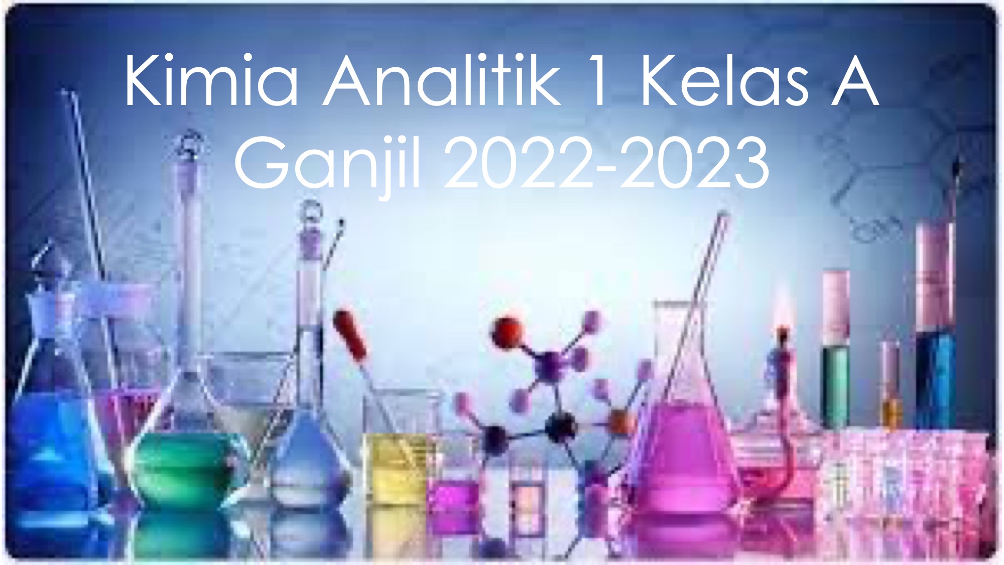 Kimia Analitik 1 Kelas A Ganjil 2022-2023