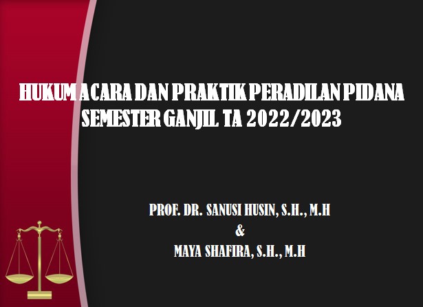 FH_S1_HUKUM ACARA DAN PRAKTIK PERADILAN PIDANA_KELAS A_GANJIL_2022-2023