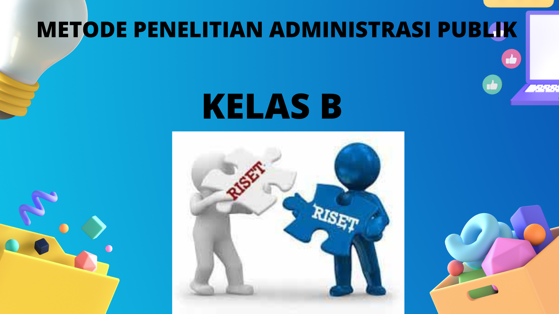 Metode Penelitian Administrasi Publik Kelas B