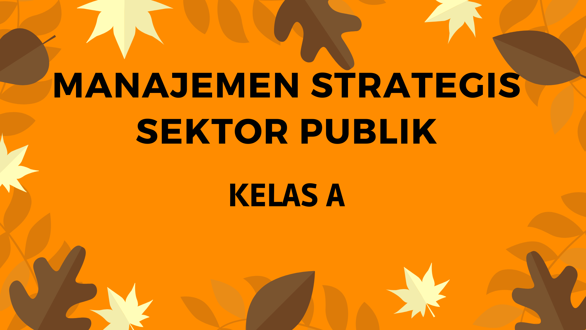 Manajemen Strategis Sektor Publik Kelas A