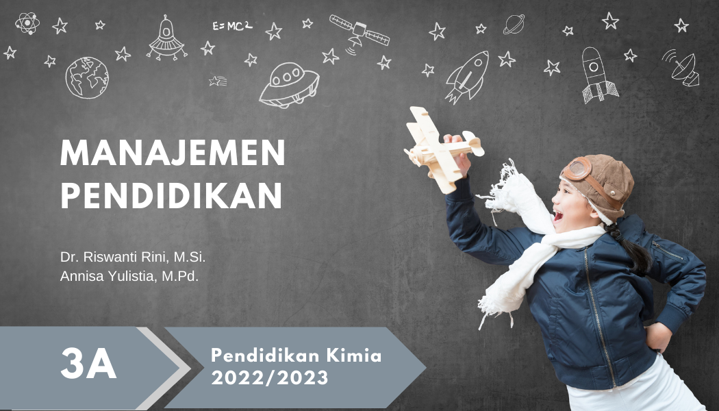 MANAJEMEN PENDIDIKAN - Pendidikan Kimia - 3A 2022/2023