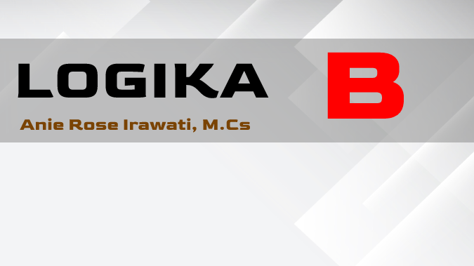 [22/23 Ganjil][S1 ILKOM] LOGIKA B