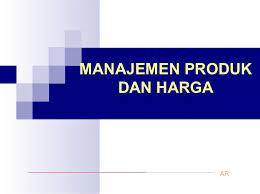 S1 Manajemen_Manajemen Produk dan Harga