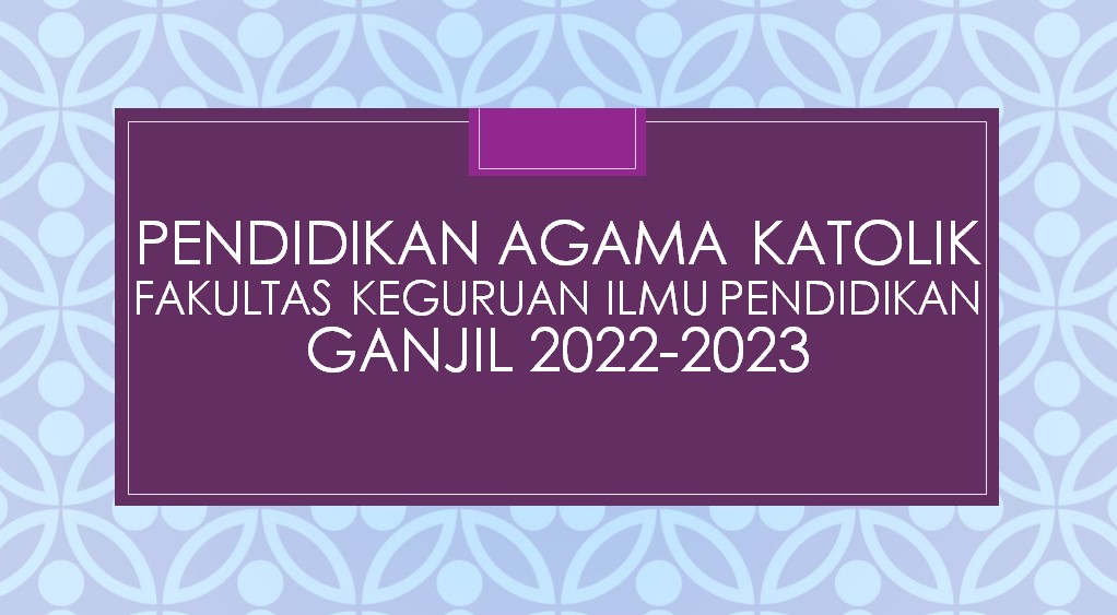 FKIP_Pendidikan Agama Katolik_Ganjil 2022-2023