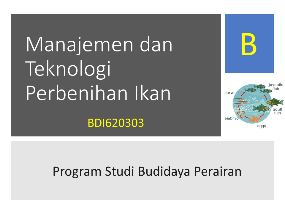 PSBDI Teknologi dan Manajemen Perbenihan Ikan Kelas B Ganjil 2022/2023