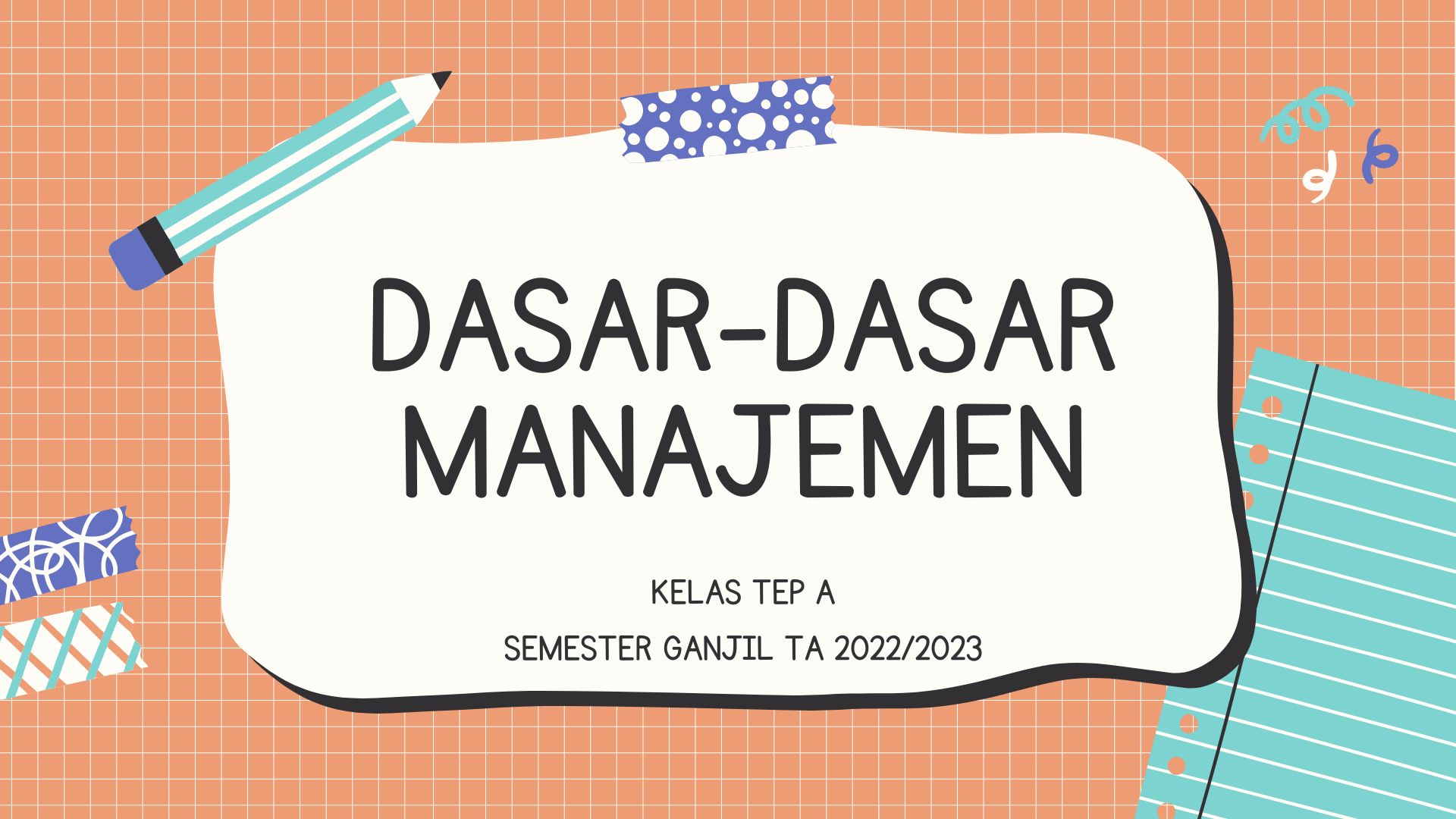 DASAR-DASAR MANAJEMEN KELAS TEP A  GANJIL 2022/2023