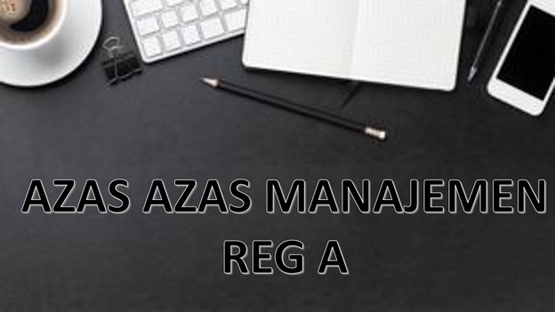 Azas Azas Manajemen Reg A Ganjil 2022