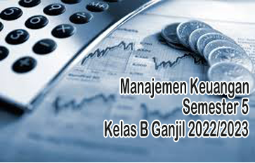 Manajemen Keuangan 5 B Ganjil 2022/2023