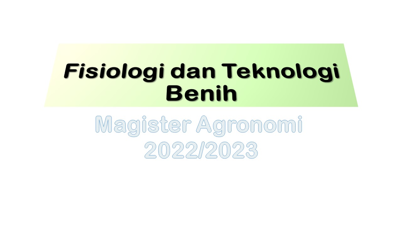 Fisiologi dan Teknologi Benih (S2)