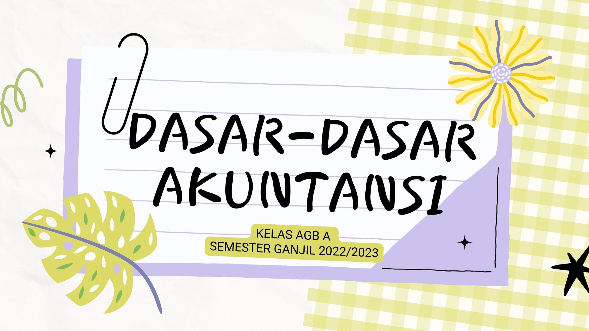 DASAR-DASAR AKUNTANSI KELAS AGB A GANJIL 2022/2023