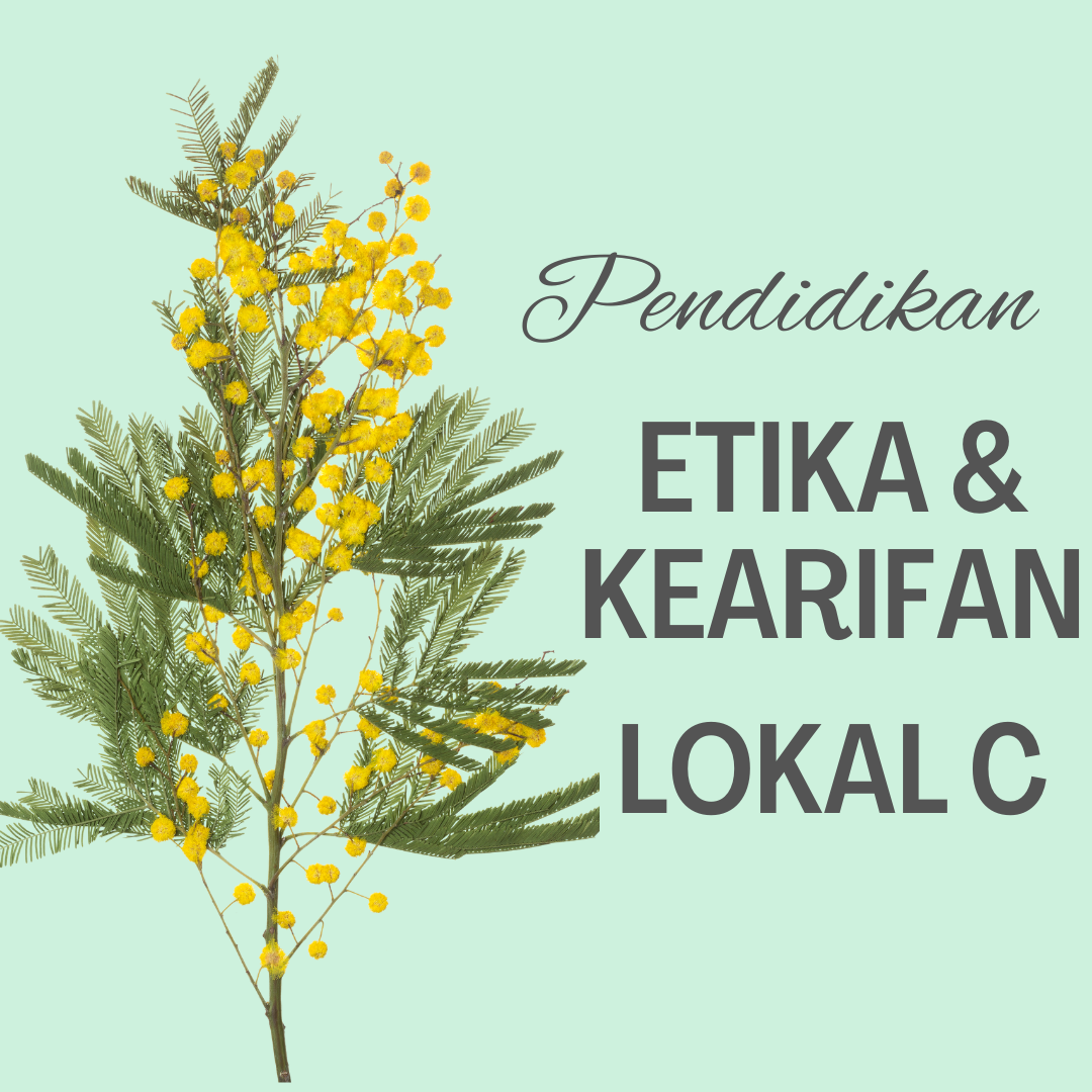 Pendidikan Etika dan Kearifan Lokal C