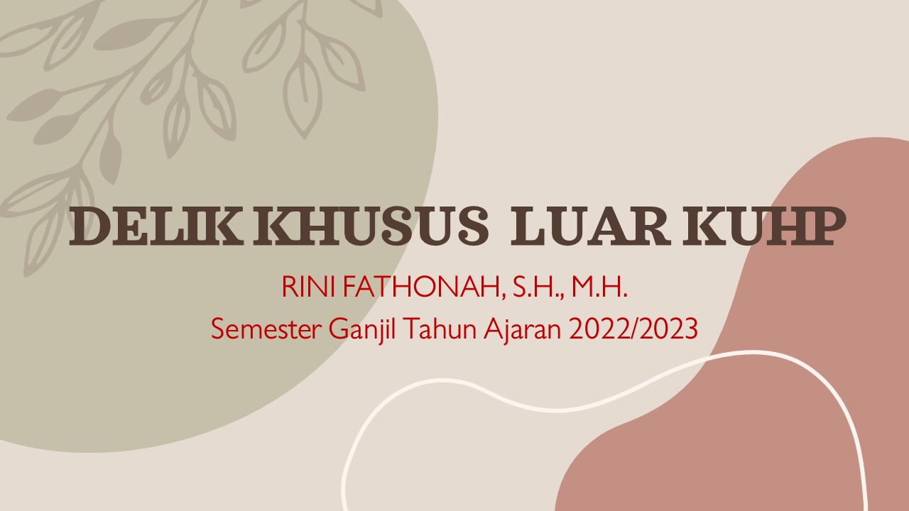 S1_FH_DELIK KHUSUS LUAR KUHP_SEM GANJIL TA 2022/2023_RINI FATHONAH