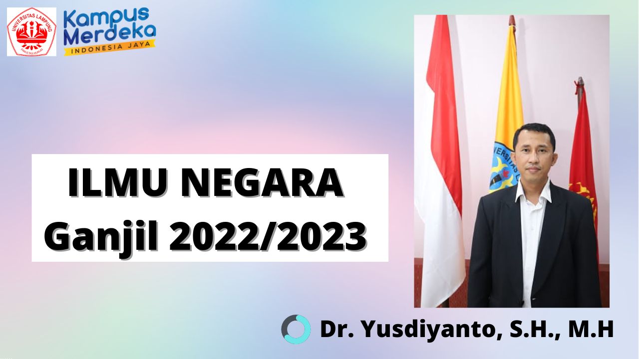 FH S1 ILMU HUKUM - ILMU NEGARA BAPAK DR. YUSDIYANTO, S.H., M.H. GANJIL 2022/2023