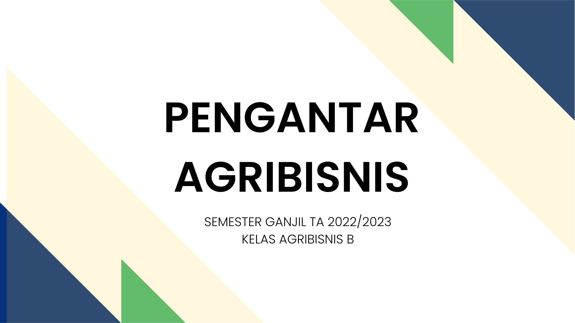 PENGANTAR AGRIBISNIS KELAS B SEMESTER GANJIL 2022/2023