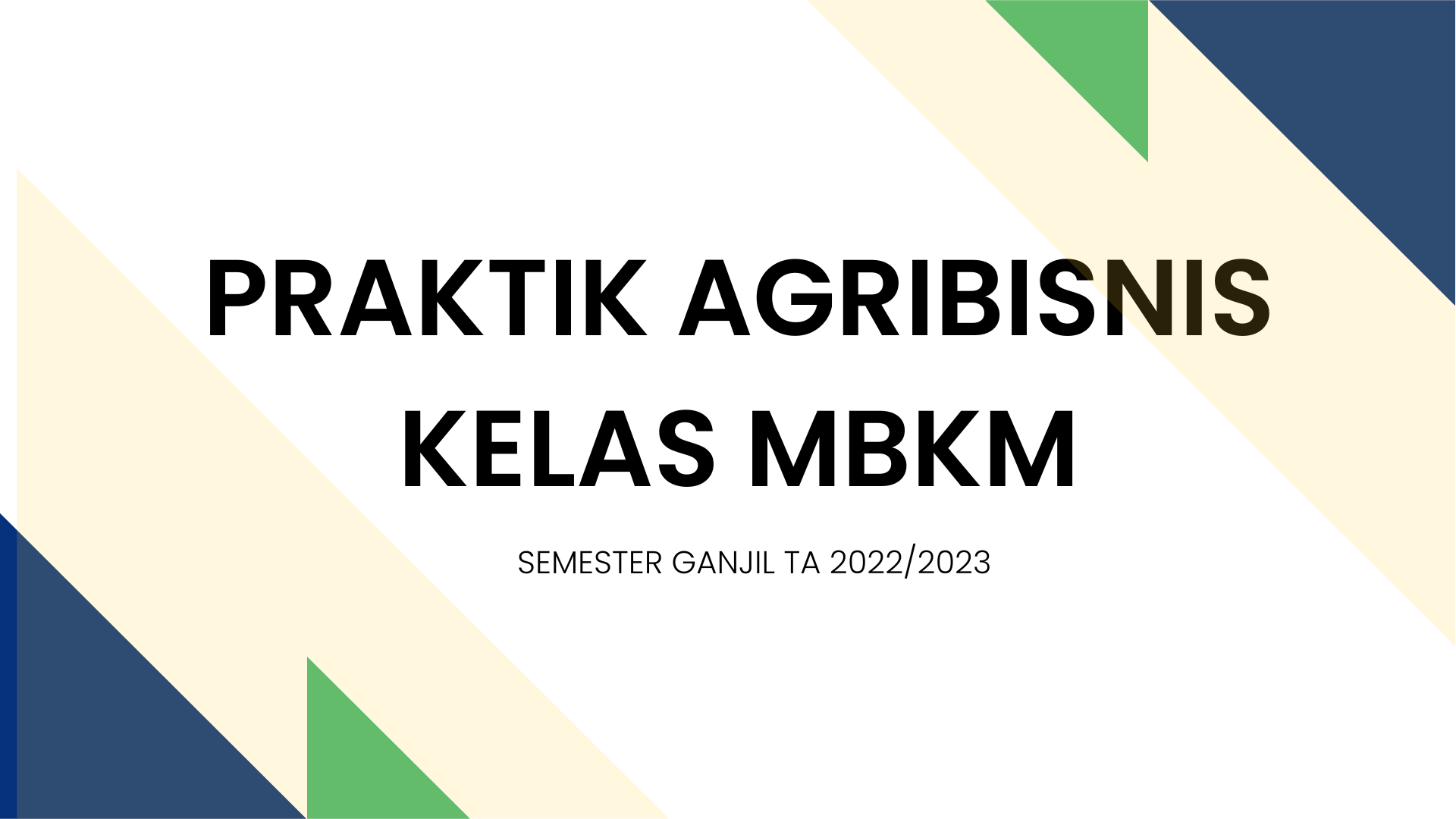 PS AGB MK PRAKTIK AGRIBISNIS (MBKM) SEMESTER GANJIL 2022/2023