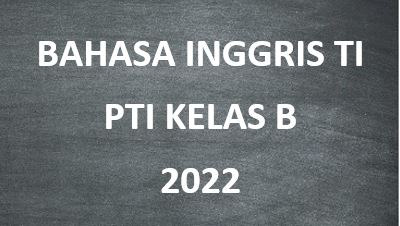 PSPTI_BAHASA INGGRIS TI_KELAS B_GANJIL 2022/2023