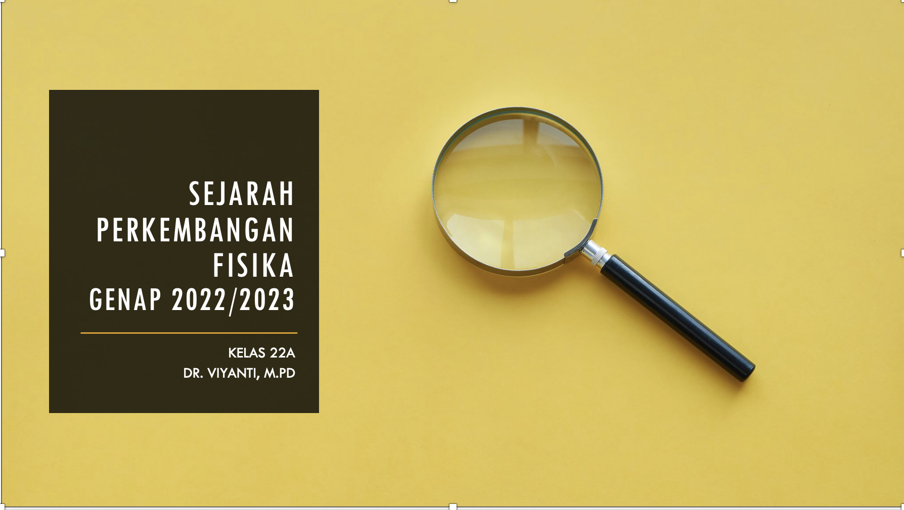 Sejarah Perkembangan Fisika; Genap 2022/2023; Kelas 22A