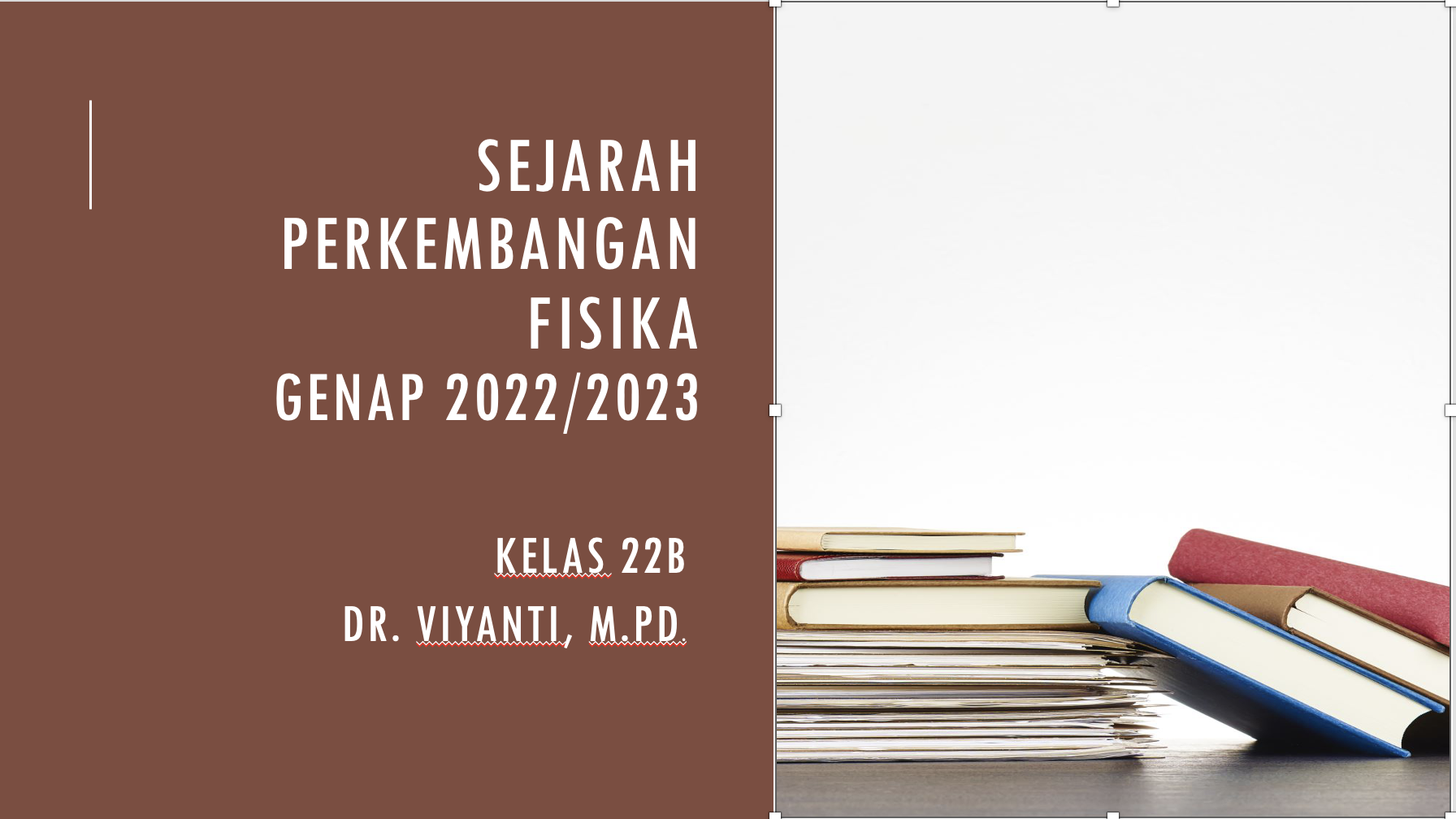 Sejarah Perkembangan Fisika; Genap 2022/2023; Kelas 22B