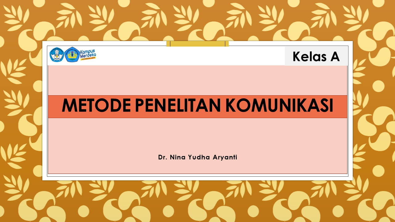 Metode Penelitian Komunikasi (2023-A)