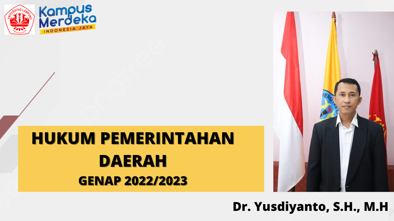 FH S1 ILMU HUKUM - HUKUM PEMERINTAHAN DAERAH KELAS BAPAK DR. YUSDIYANTO, S.H., M.H. GENAP 2022/2023