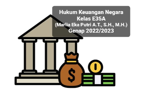 HUKUM KEUANGAN NEGARA (MARLIA EKA PUTRI A.T., S.H., M.H.) Smt Genap 2022/2023 Kelas A