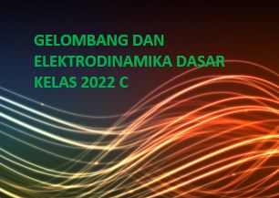 PSPF_Gelombang dan Elektrodinamika Dasar_Kelas C_Genap_2022/2023