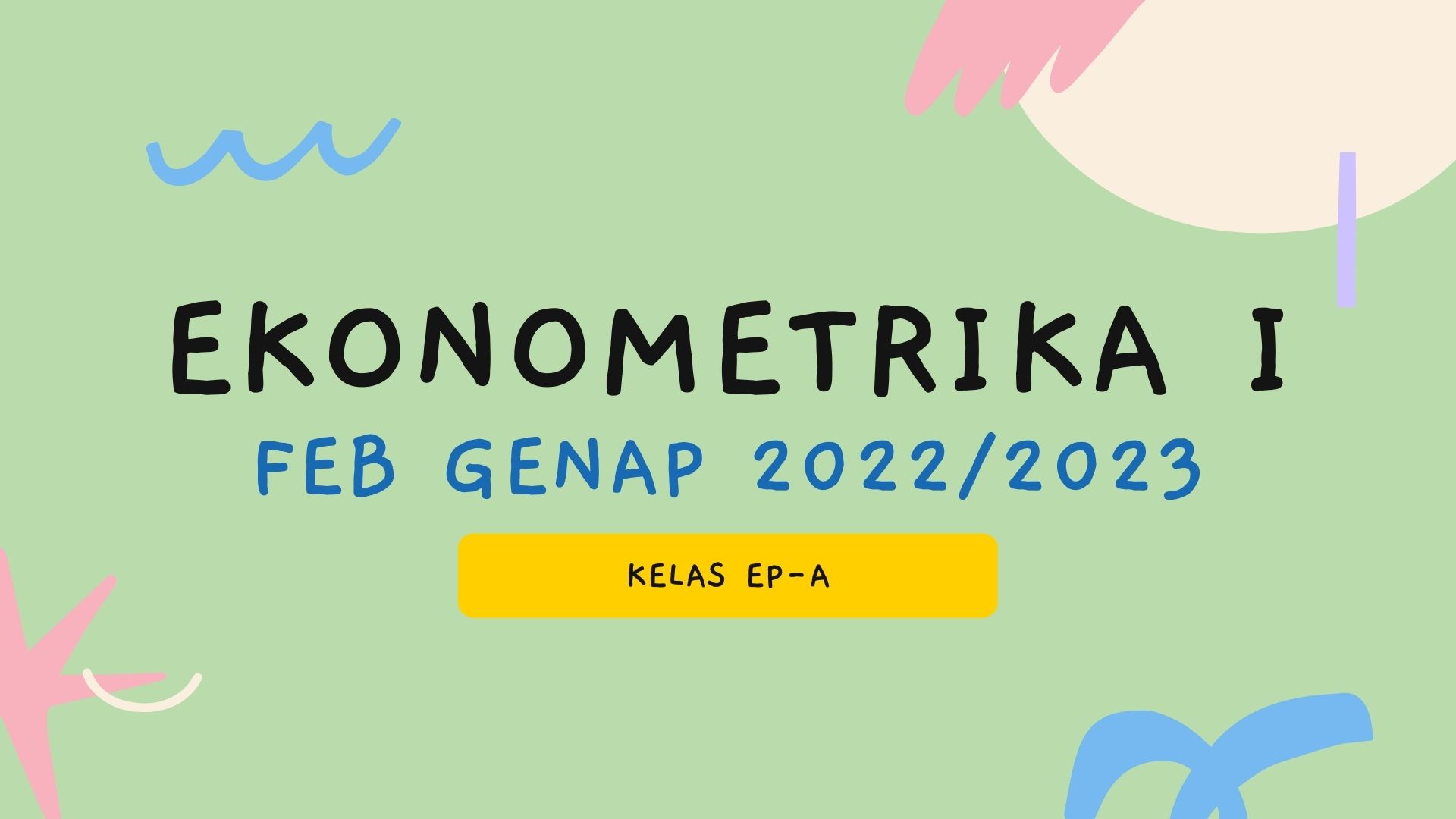 EKONOMETRIKA I (KELAS EP A)