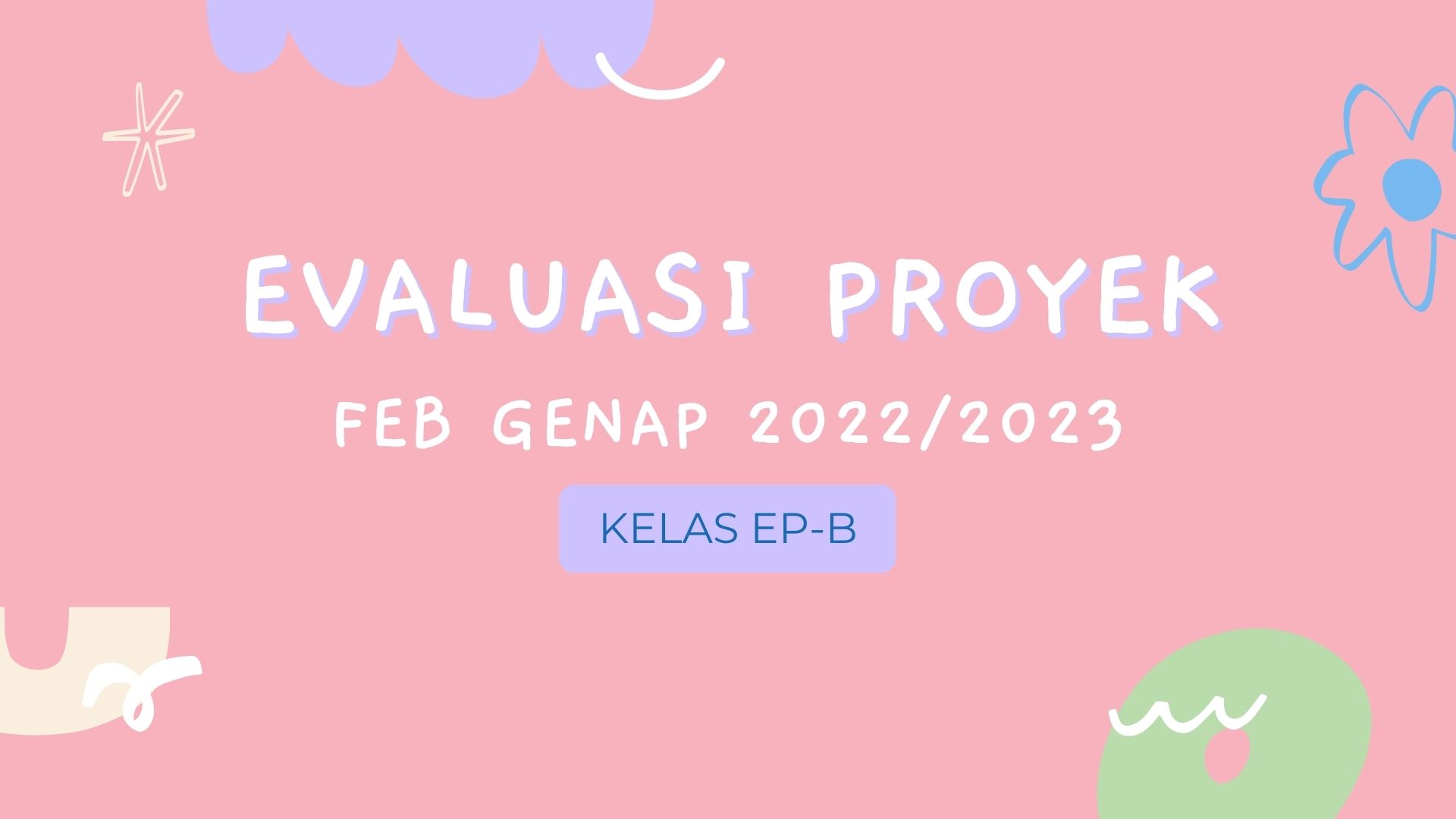 EVALUASI PROYEK (KELAS EP B)