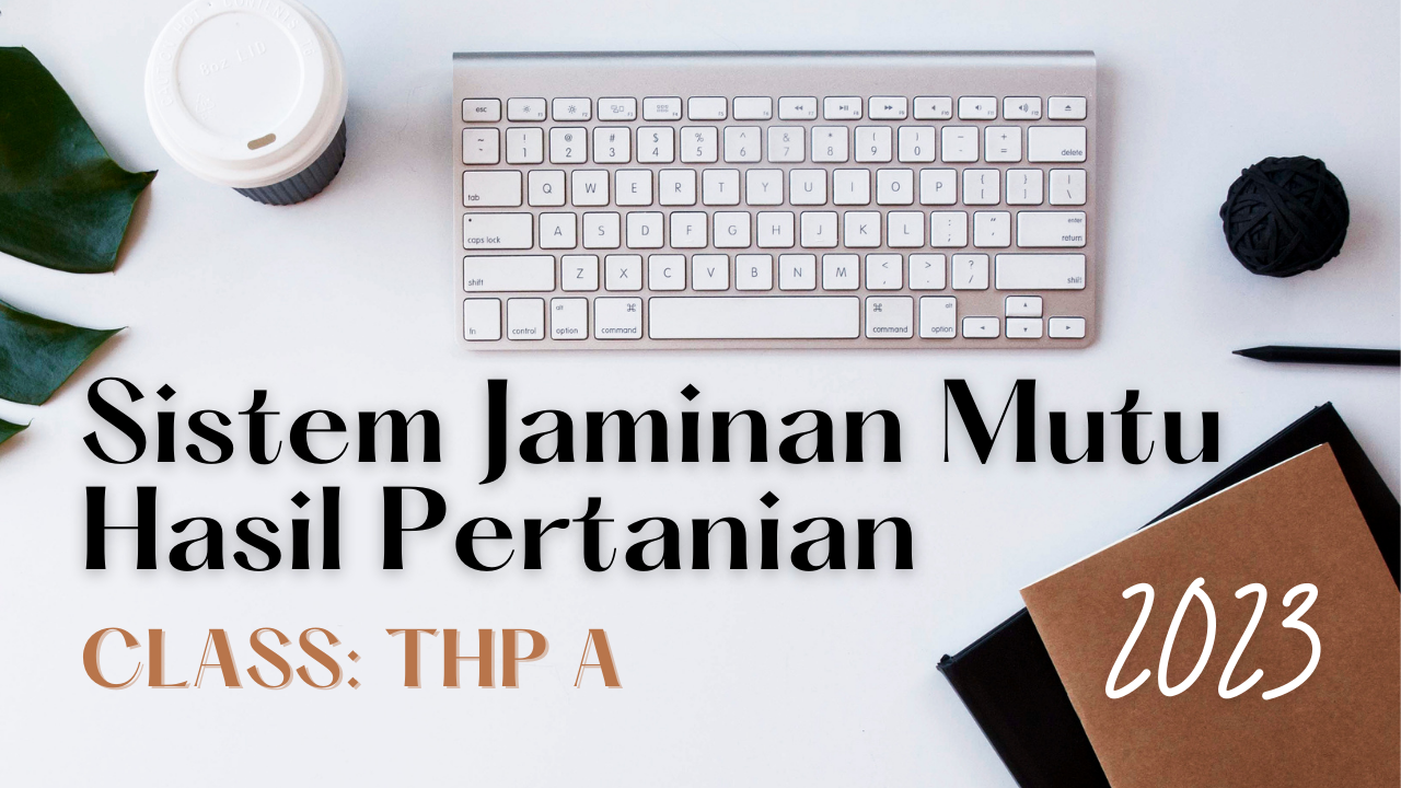 Sistem Jaminan Mutu Hasil Pertanian (THP A) 2023