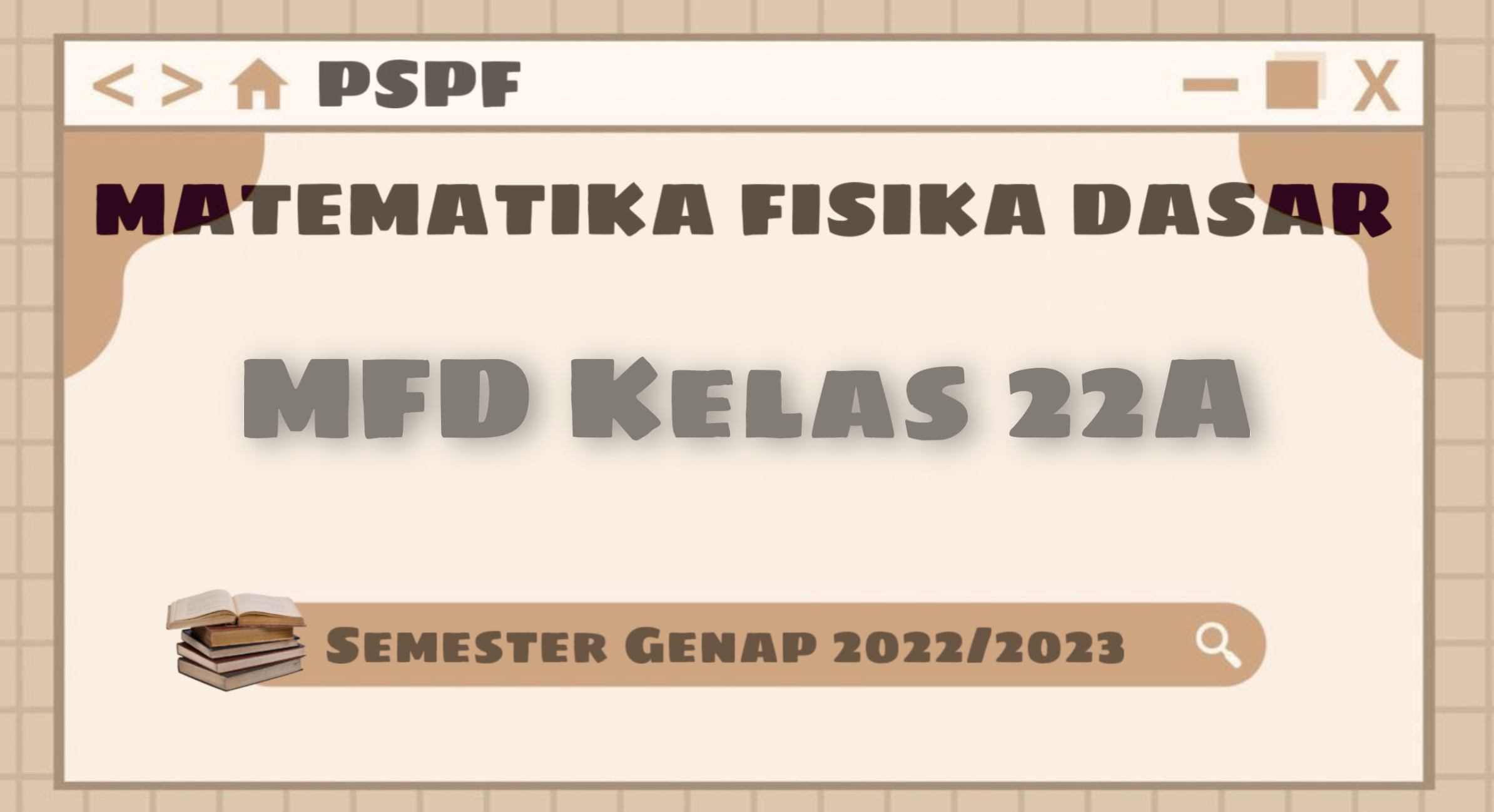 PSPF_SEMESTER GENAP 2022/2023_MATEMATIKA FISIKA DASAR_KELAS 22A