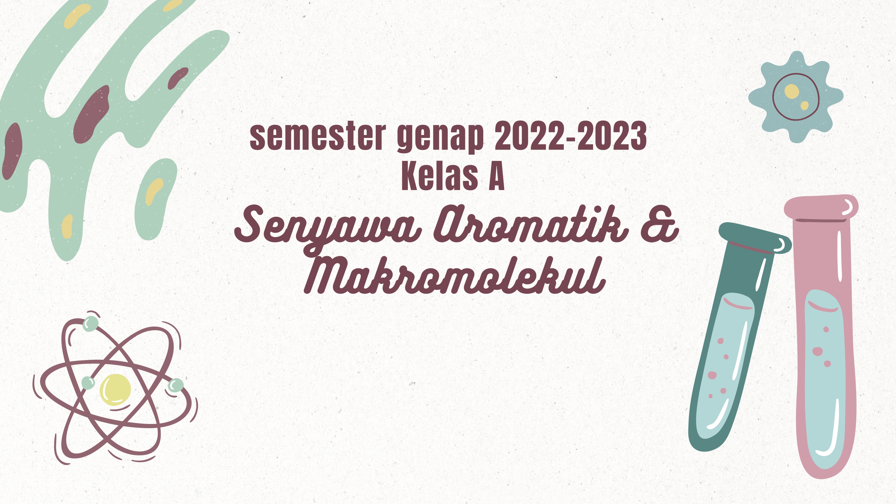 PSPK_Senyawa Aromatik dan Makromolekul_Kelas A_Genap_2022-2023