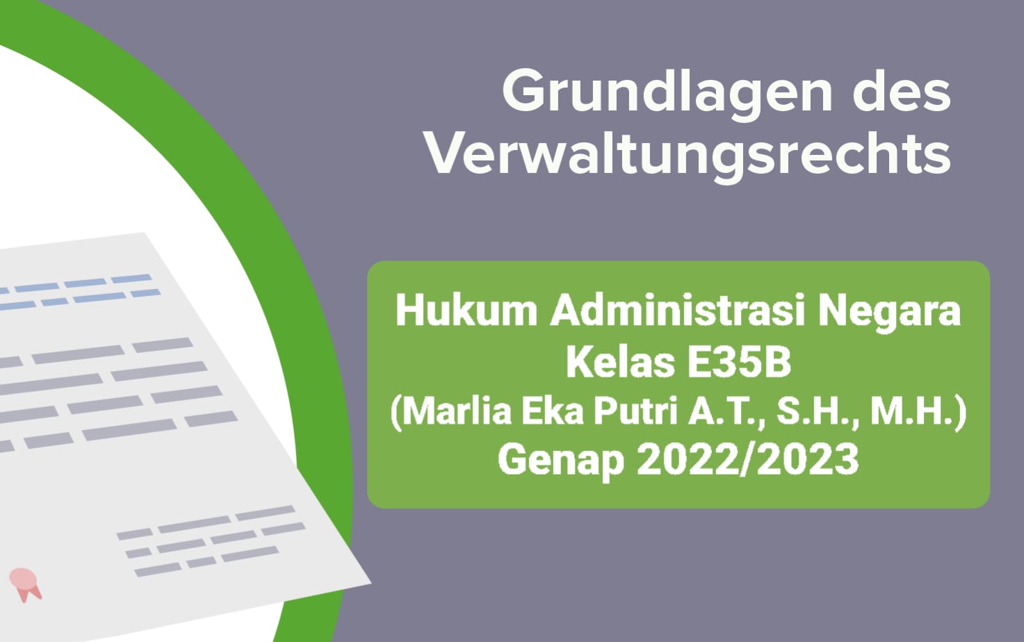 HUKUM ADMINISTRASI NEGARA (MARLIA EKA PUTRI A.T., S.H., M.H.) Smt Genap 2022/2023 Kelas B