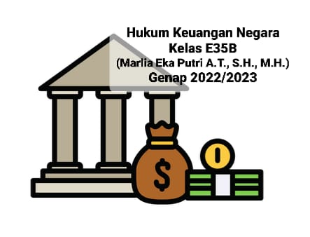 HUKUM KEUANGAN NEGARA (MARLIA EKA PUTRI A.T., S.H., M.H.) Smt Genap 2022/2023 Kelas B
