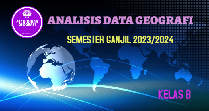 ANALISIS DATA GEOGRAFI KELAS B (GANJIL 2023/2024)