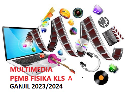 Multimedia Pembelajaran Fisika Kls A Gjl 23/24