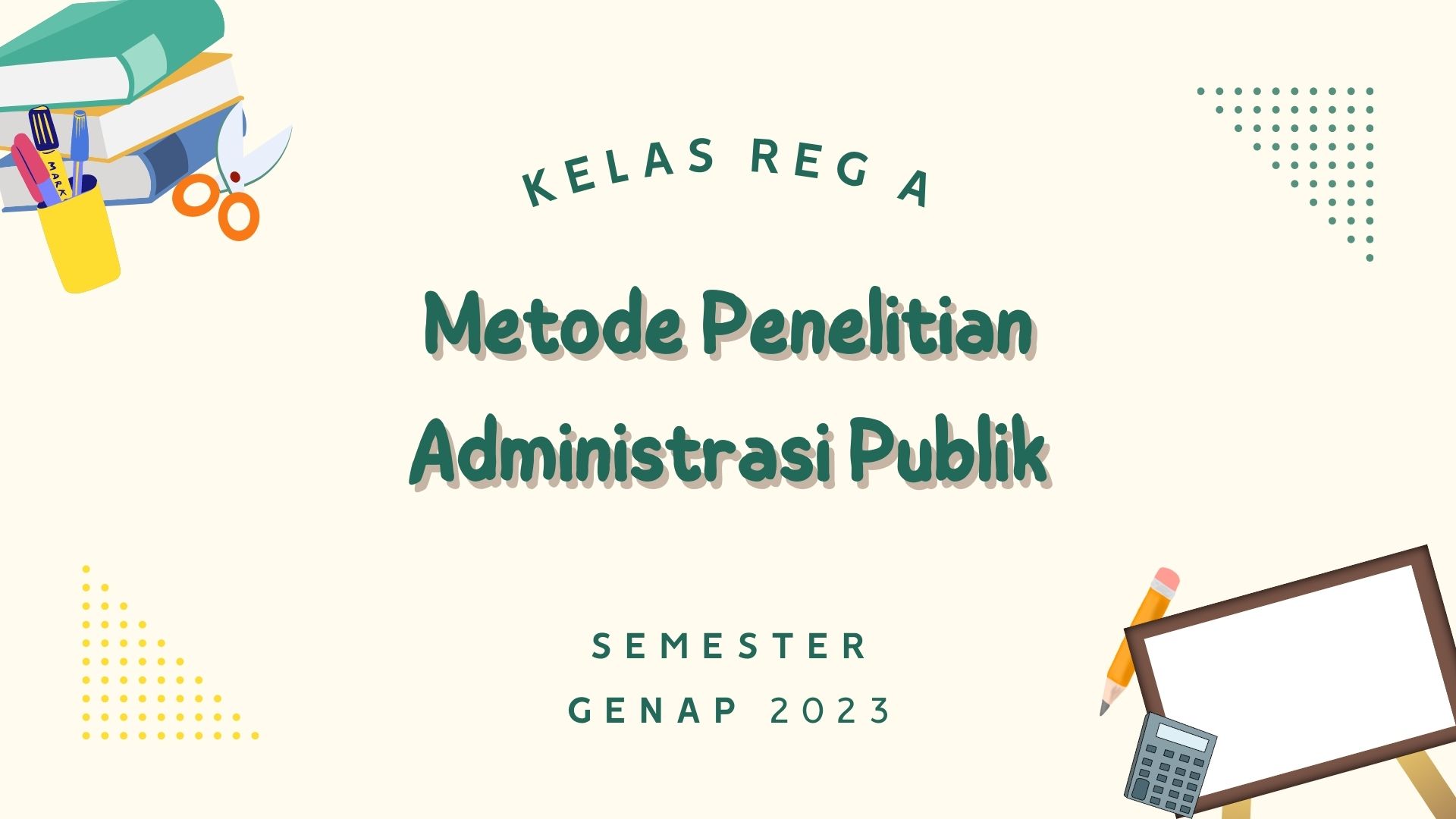 METODE PENELITIAN ADMINISTRASI PUBLIK REG A