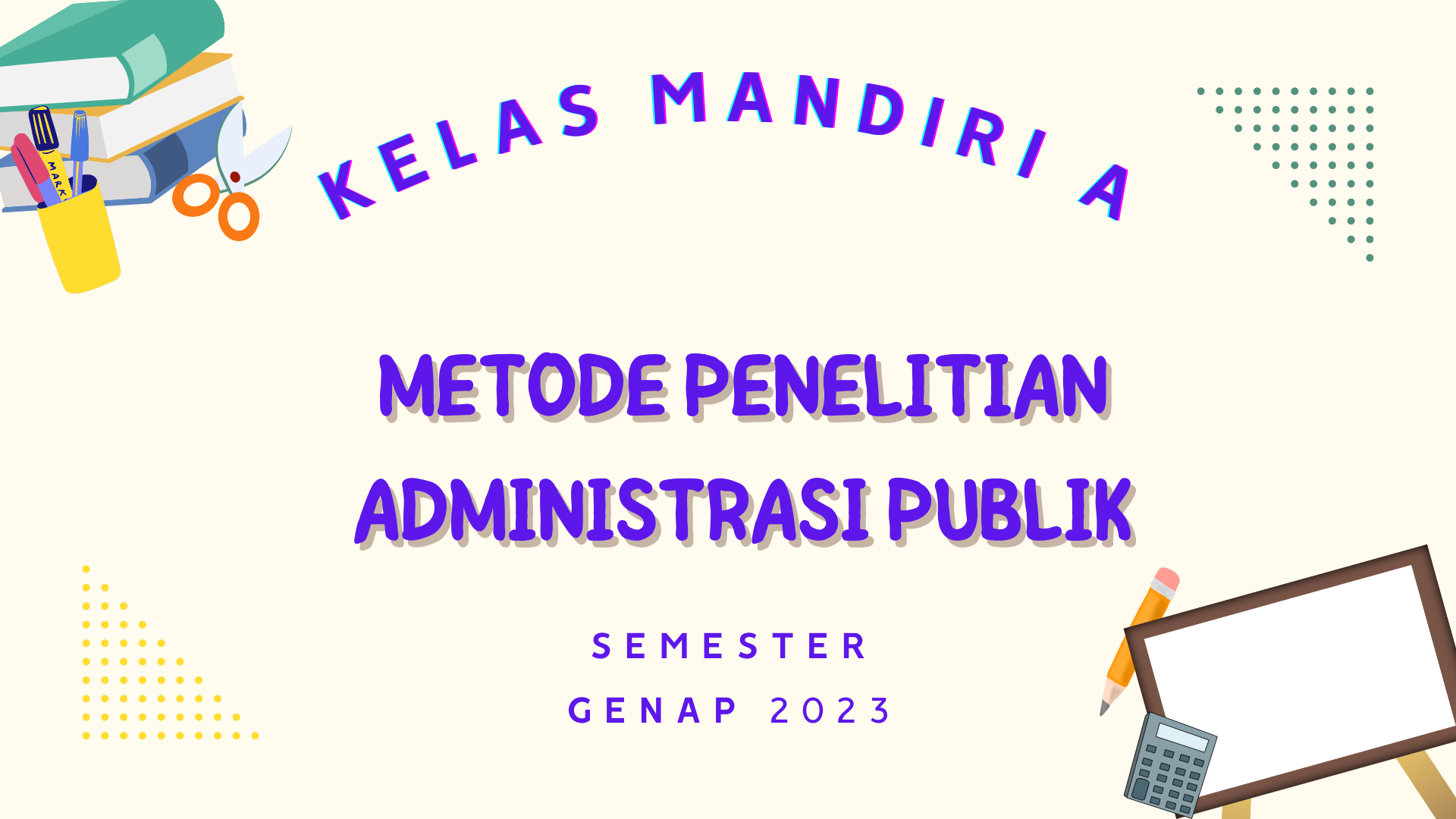 METODOLOGI PENELITIAN ADMINISTRASI PUBLIK KELAS MANDIRI A