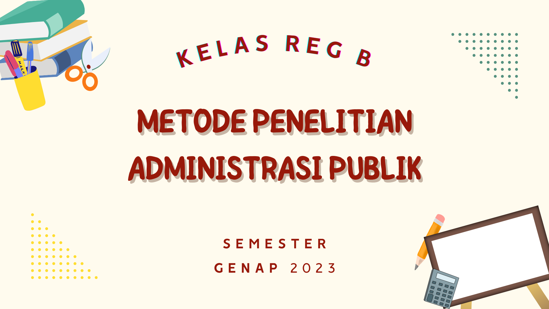 METODOLOGI PENELITIAN ADMINISTRASI PUBLIK KELAS B