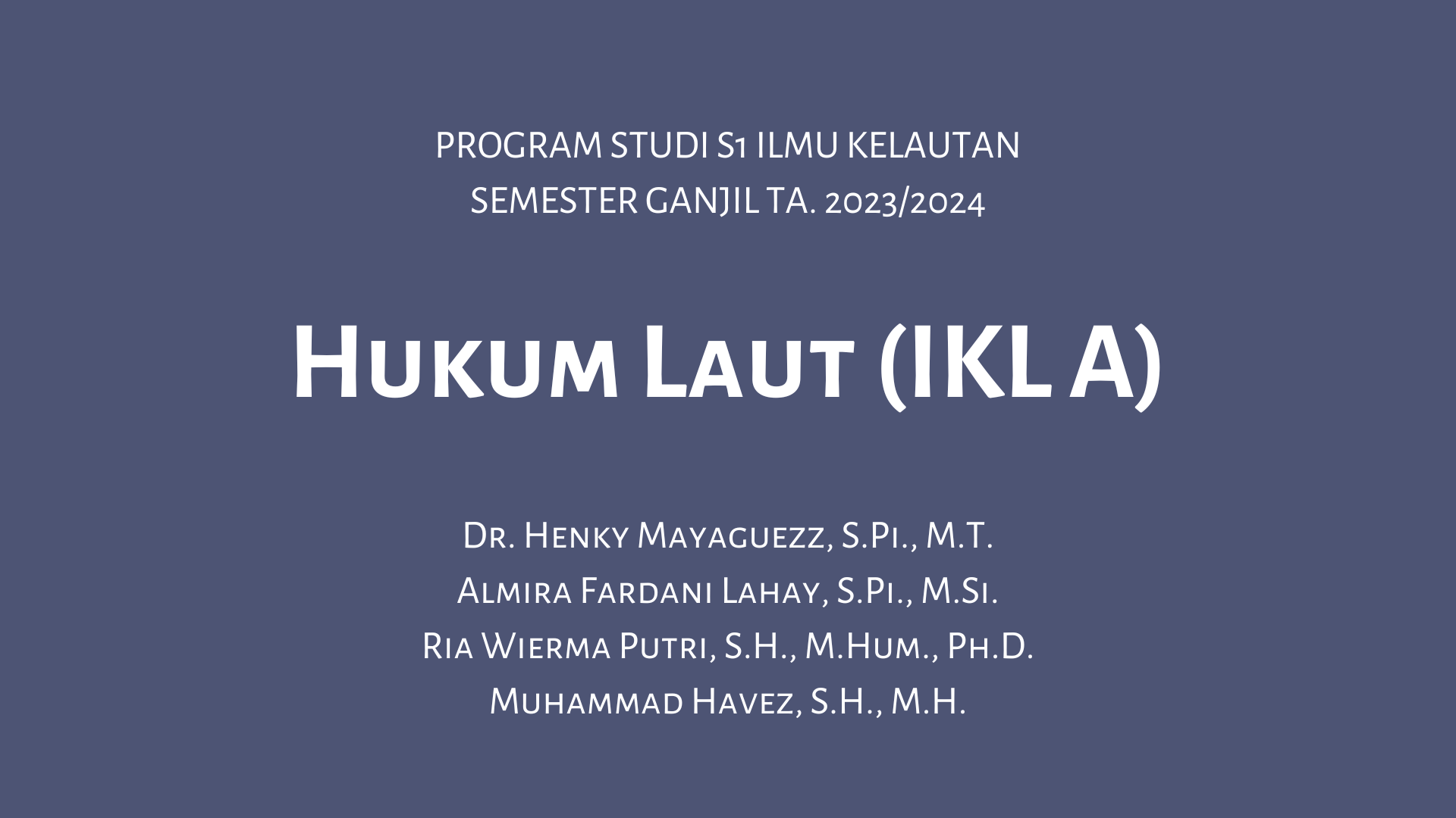 [S1 Ilmu Kelautan] Hukum Laut  A (Ganjil 2023/2024)