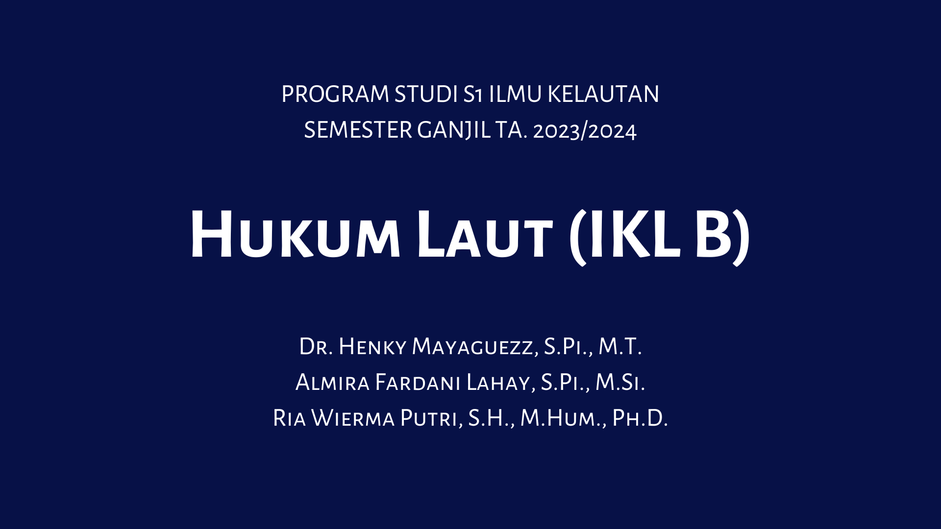 [S1 Ilmu Kelautan] Hukum Laut B (Ganjil 2023/2024)