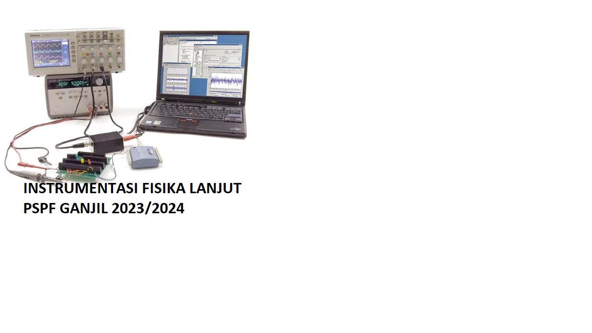 INSTRUMENTASI FISIKA LANJUT PSPF GJL 2023/2024
