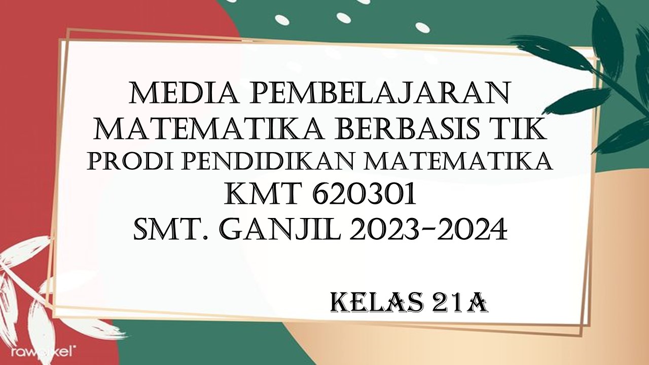 PSPM_Media Pembelajaran Matematika Berbasis TIK_GANJIL 2023/2024_Kelas A