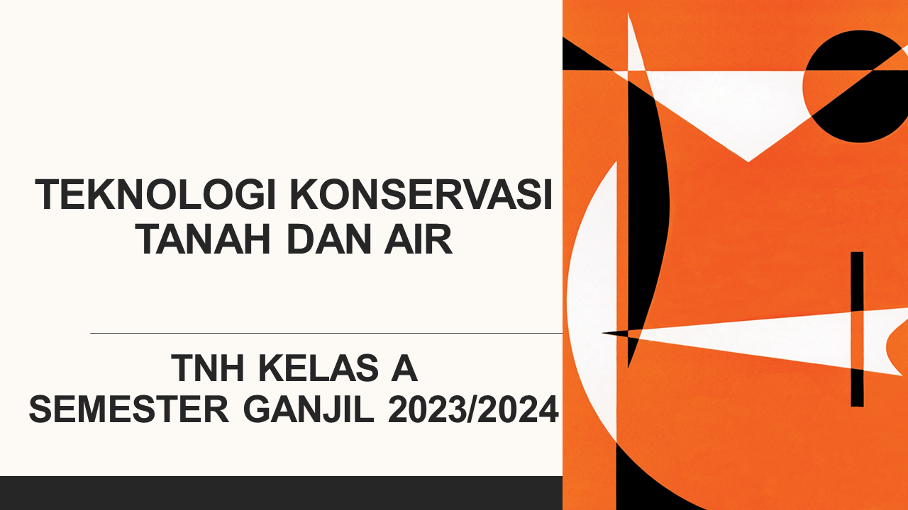 GANJIL 2022-2023_TEKNOLOGI KONSERVASI TANAH DAN AIR_TNH A