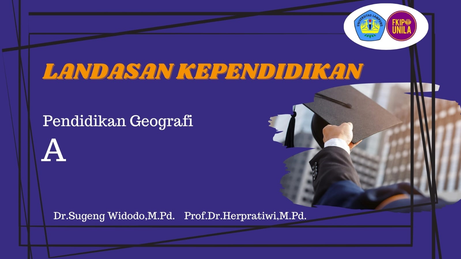 LANDASAN KEPENDIDIKAN PEND. GEOGRAFI 2023A