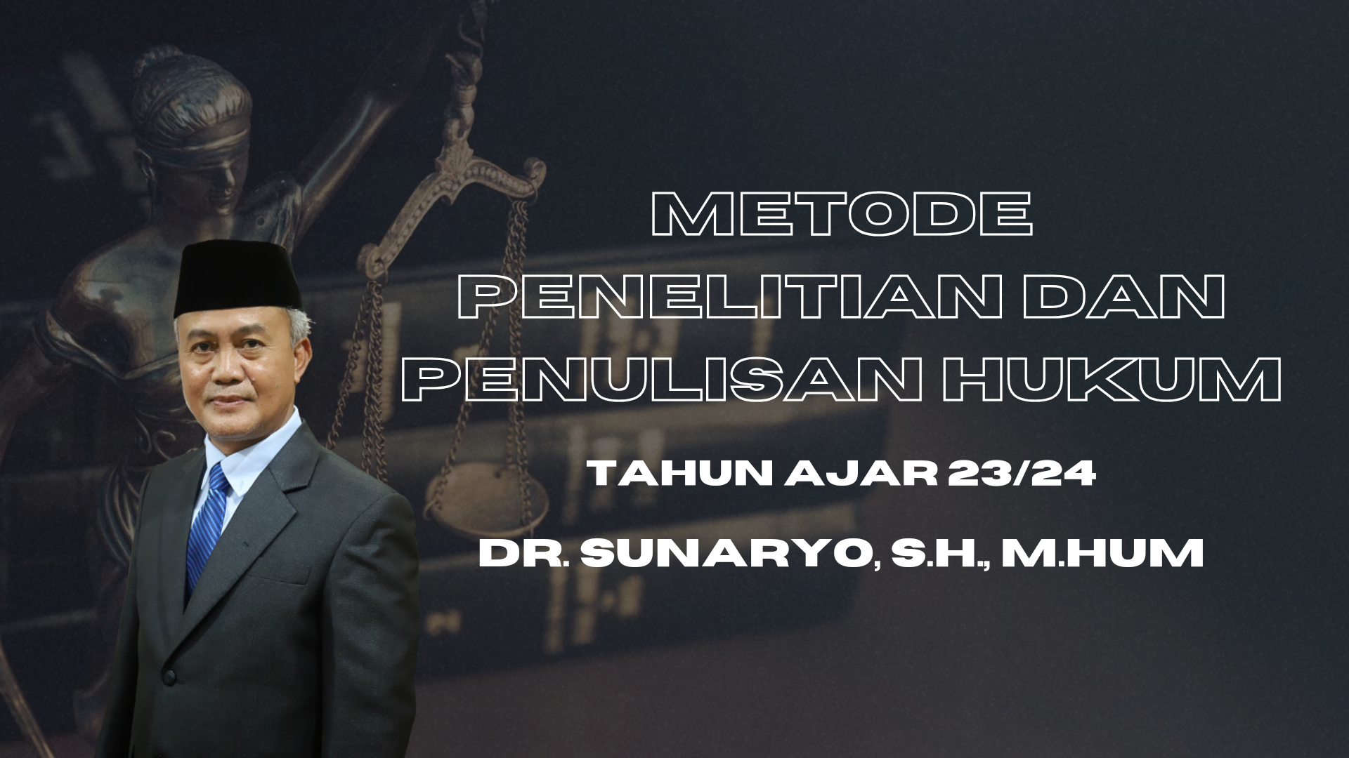 S1_FH_METODE PENELITIAN DAN PENULISAN HUKUM_SUNARYO_GANJIL 23/24