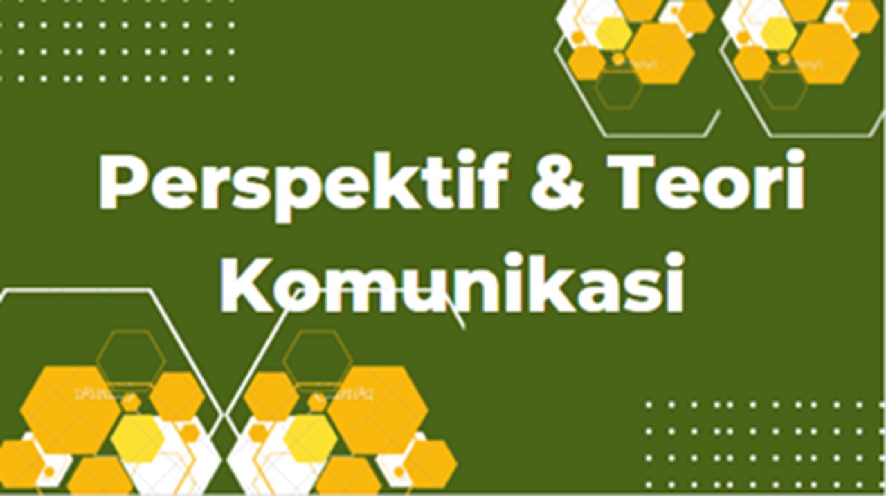 Perpektif dan Teori Komunikasi