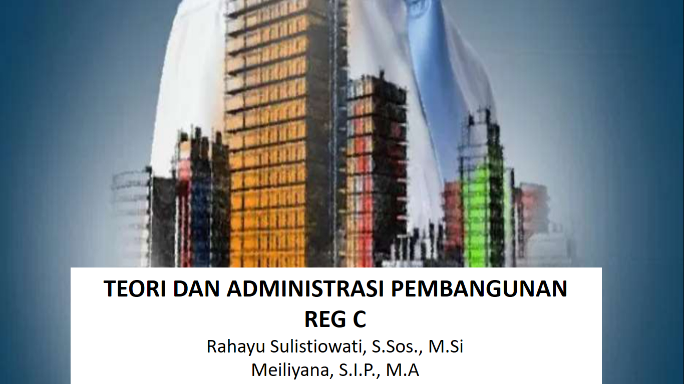 Teori &amp; Administrasi Pembangunan ANE Reg C Ganjil 2023/2024