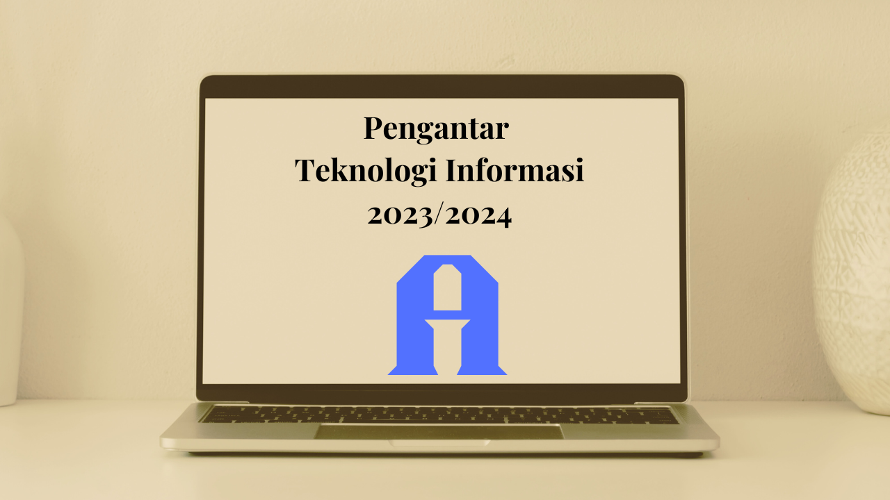 PSTI A Pengantar Teknologi Informasi Ganjil 2023/2024